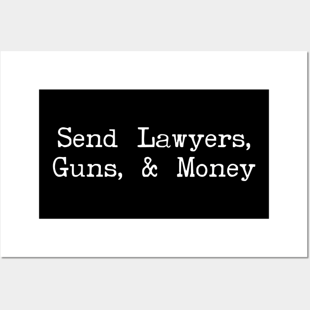 Send Lawyers, Guns & Money Wall Art by Art from the Blue Room